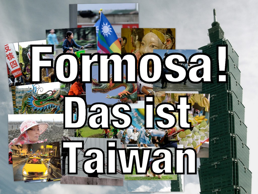 Formosa! Das ist Taiwan